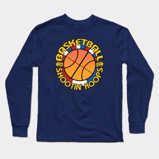 Basketball! Long Sleeve T-Shirt